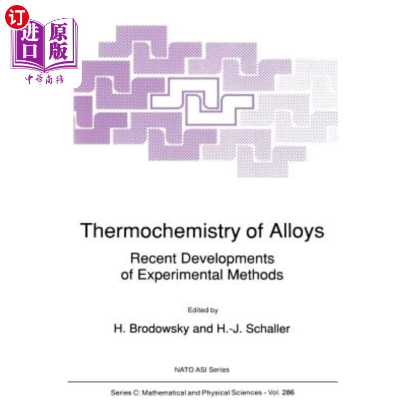 海外直订Thermochemistry of Alloys: Recent Developments of Experimental Methods 合金的热化学:实验方法的最新发展