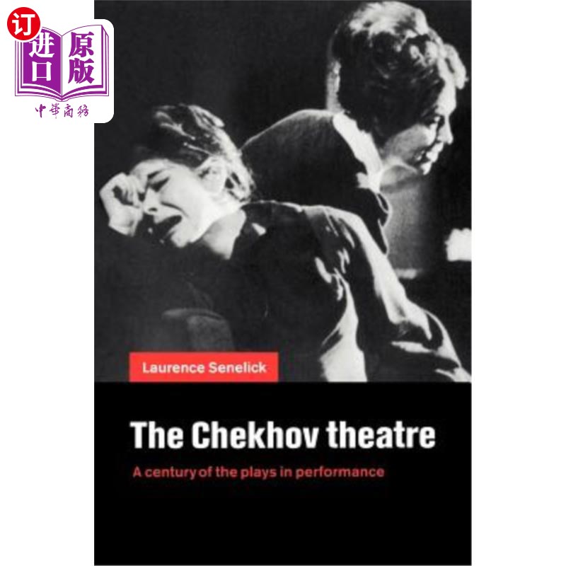 海外直订The Chekhov Theatre: A Century of the Plays in Performance 契诃夫剧院:一个世纪的戏剧表演
