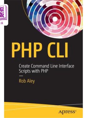海外直订PHP CLI: Create Command Line Interface Scripts with PHP php cli:用php创建命令行接口脚本