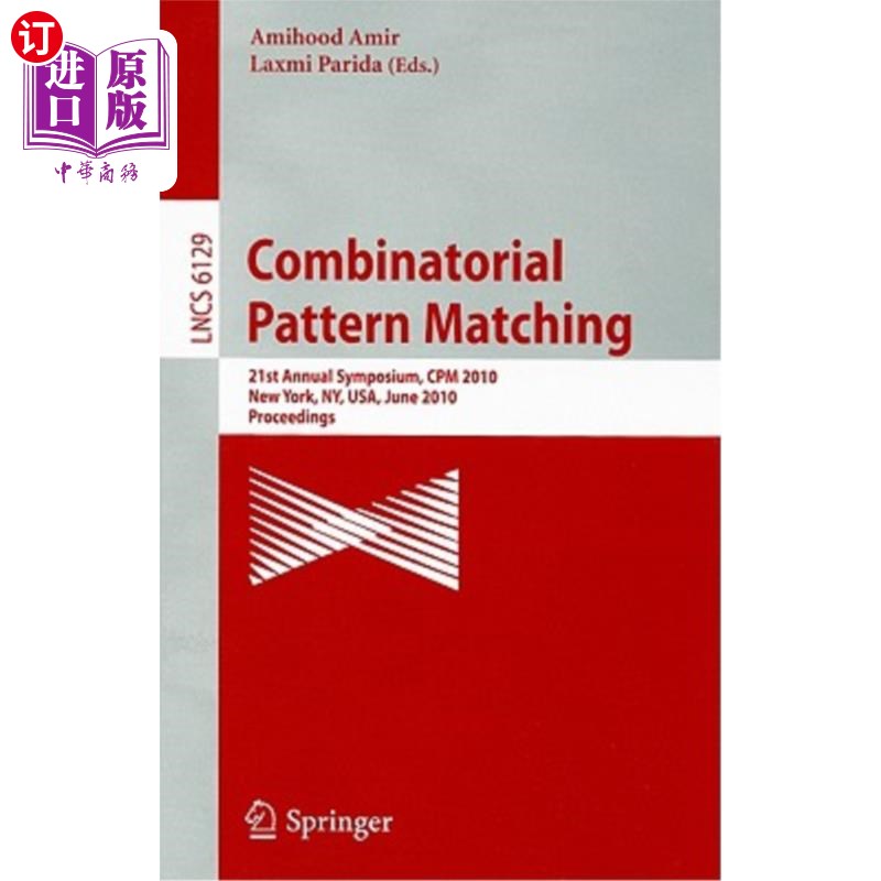 海外直订Combinatorial Pattern Matching: 21st Annual Symposium, CPM 2010, New York, Ny, U 组合模式匹配：第21届年度研