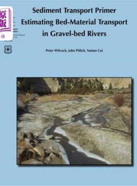 海外直订Sediment Transport Primer: Estimating Bed-Material Transport in Gravel-Bed River 泥沙输运入门:估算砾石河床