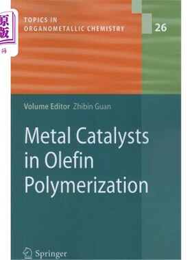 海外直订Metal Catalysts in Olefin Polymerization 烯烃聚合中的金属催化剂