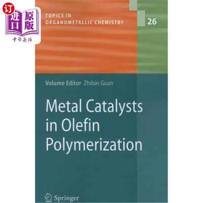 海外直订Metal Catalysts in Olefin Polymerization 烯烃聚合中的金属催化剂