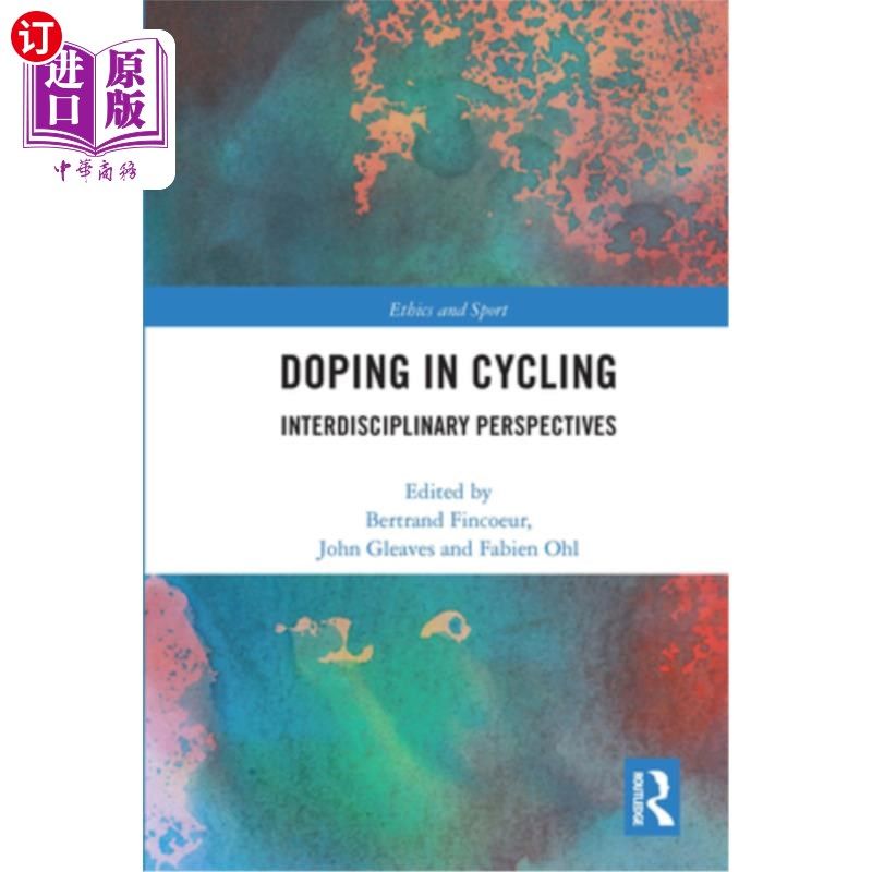 海外直订Doping in Cycling: Interdisciplinary Perspectives 自行车运动中的兴奋剂:跨学科的观点