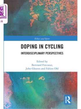 海外直订Doping in Cycling: Interdisciplinary Perspectives 自行车运动中的兴奋剂:跨学科的观点