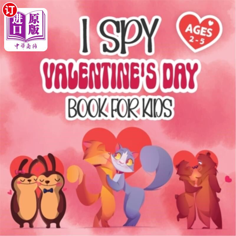 海外直订I Spy Valentine's Day Book for Kids Ages 2-5: A fun and Interactive Guessing Gam 我间谍情人节的孩子年龄2-5