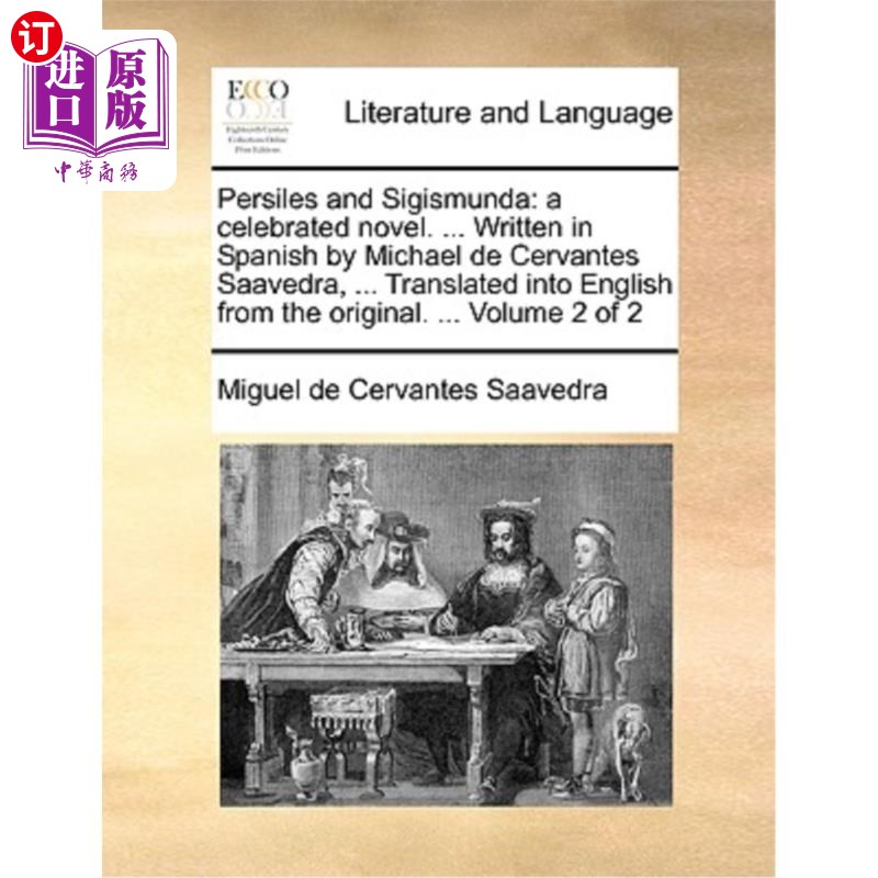 海外直订Persiles and Sigismunda: A Celebrated Novel. ... Written in Spanish by Michael d 伯尔西斯和西吉斯蒙达:一部 书籍/杂志/报纸 进口教材/考试类/工具书类原版书 原图主图