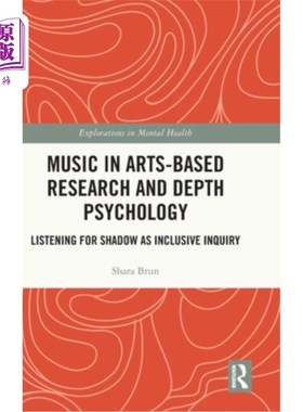 海外直订Music in Arts-Based Research and Depth Psychology: Listening for Shadow as Inclu Music in A