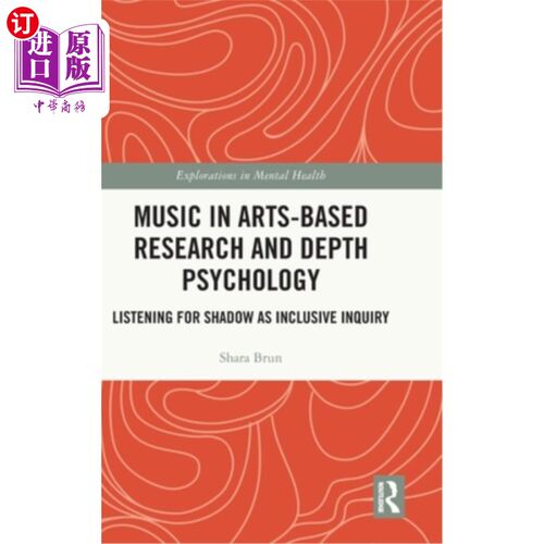 海外直订Music in Arts-Based Research and Depth Psychology: Listening for Shadow as Inclu Music in A