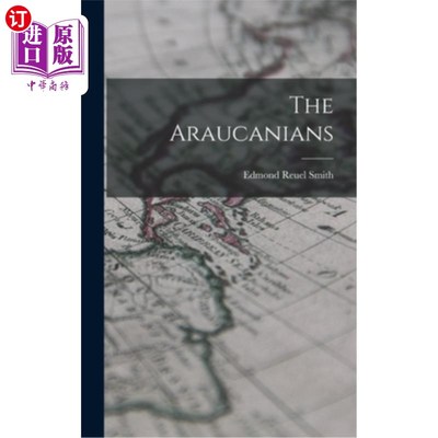 海外直订The Araucanians 阿劳卡尼亚人