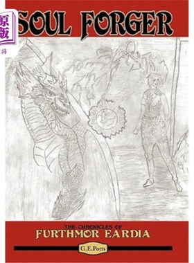 海外直订Soul Forger: The Chronicles of Furthmor Eardia 灵魂锻造者：富特莫耳迪亚编年史