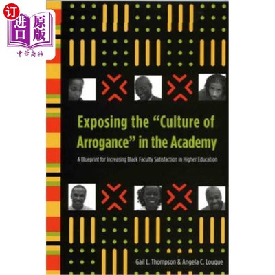 海外直订Exposing the Culture of Arrogance in the Academy: A Blueprint for Increasing Bla 揭露学院中的傲慢文化:提高