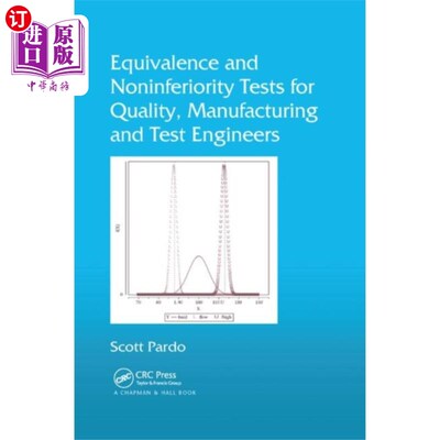 海外直订Equivalence and Noninferiority Tests for Quality... 质量、制造和测试工程师的等价和非劣效性检验