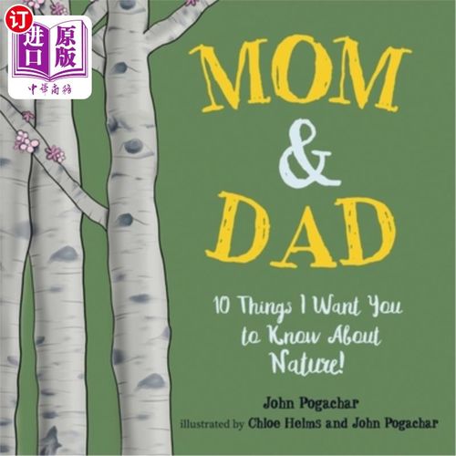 海外直订Mom & Dad: 10 Things I Want You to Know About Nature! 妈妈和爸爸:我想让你知道的关于大自然的10件事!