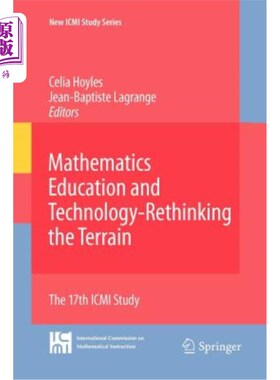 海外直订Mathematics Education and Technology-Rethinking the Terrain: The 17th ICMI Study 数学教育与技术反思地形：第