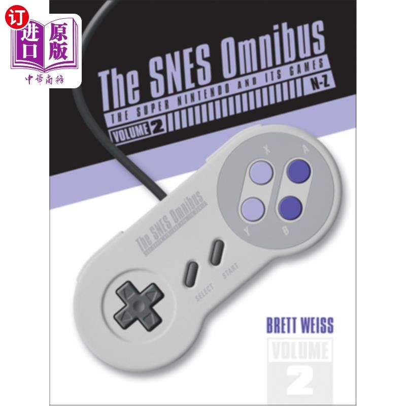 海外直订The Snes Omnibus: The Super Nintendo and Its Games, Vol. 2 (N-Z) 《Snes综述:超级任天堂及其游戏》，Vol. 2 (N
