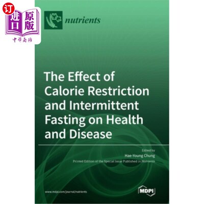 海外直订The Effect of Calorie Restriction and Intermittent Fasting on Health and Disease 热量限制和间歇性禁食对健康