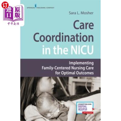 海外直订医药图书Care Coordination in the NICU: Implementing Family-Centered Nursing Care for Opt NICU的护理协调：实