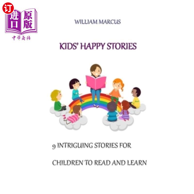 海外直订Kids' happy stories: 9 Intriguing stories for children to read and learn 孩子的快乐故事:9个有趣的故事，供孩