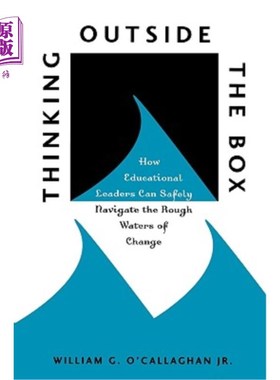 海外直订Thinking Outside the Box: How Educational Leaders Can Safely Navigate the Rough  《创新思维:教育领导者如何