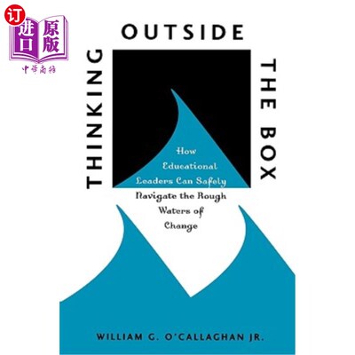 海外直订Thinking Outside the Box: How Educational Leaders Can Safely Navigate the Rough  《创新思维:教育领导者如何