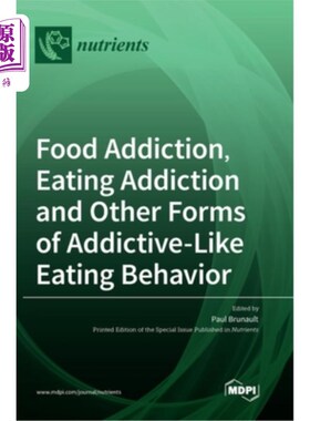 海外直订Food Addiction, Eating Addiction and Other Forms of Addictive-Like Eating Behavi 食物成瘾，饮食成瘾和其他形