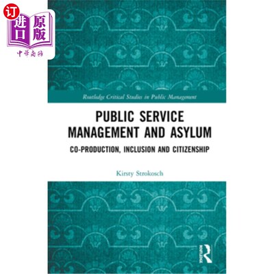海外直订Public Service Management and Asylum: Co-production, Inclusion and Citizenship 公共服务管理与庇护:合作制作