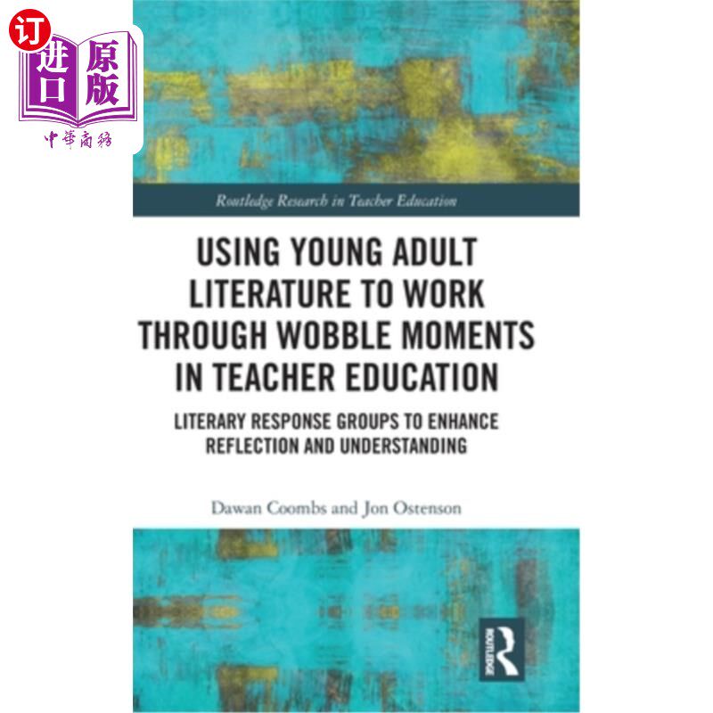 海外直订Using Young Adult Literature to Work Through Wobble Moments in Teacher Education 利用青少年文学来应对教师教