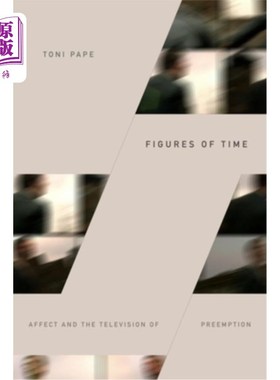 海外直订Figures of Time: Affect and the Television of Preemption 时间人物:影响和电视抢占