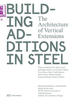 海外直订Building Additions in Steel: The Architecture of Vertical Extensions 钢结构建筑的增加:垂直延伸的建筑