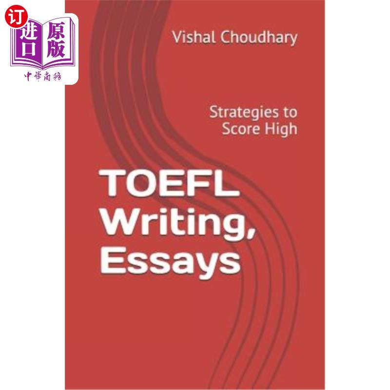 海外直订TOEFL Writing, Essays: Strategies to Score High 托福写作，论文：高分策略