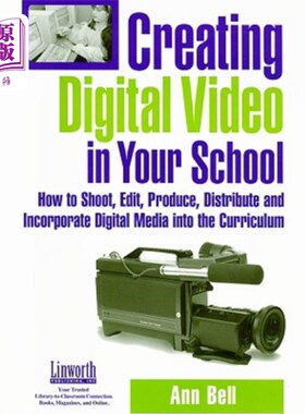 海外直订Creating Digital Video in Your School: How to Shoot, Edit, Produce, Distribute a 在学校制作数字视频：如何拍