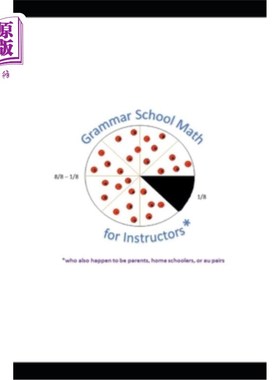 海外直订Grammar School Math for Instructors* *who also happen to be parents, home school 语法学校的数学教师* *，他