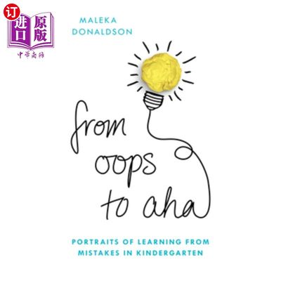 海外直订From Oops to Aha: Portraits of Learning from Mistakes in Kindergarten 从哎呀到啊哈:从幼儿园的错误中学习的肖