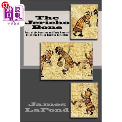 海外直订The Jericho Bone: Fruit of the Deceiver and Forty Hands of Night, 2nd Edition Om 耶利哥的骨头:欺骗者的果实