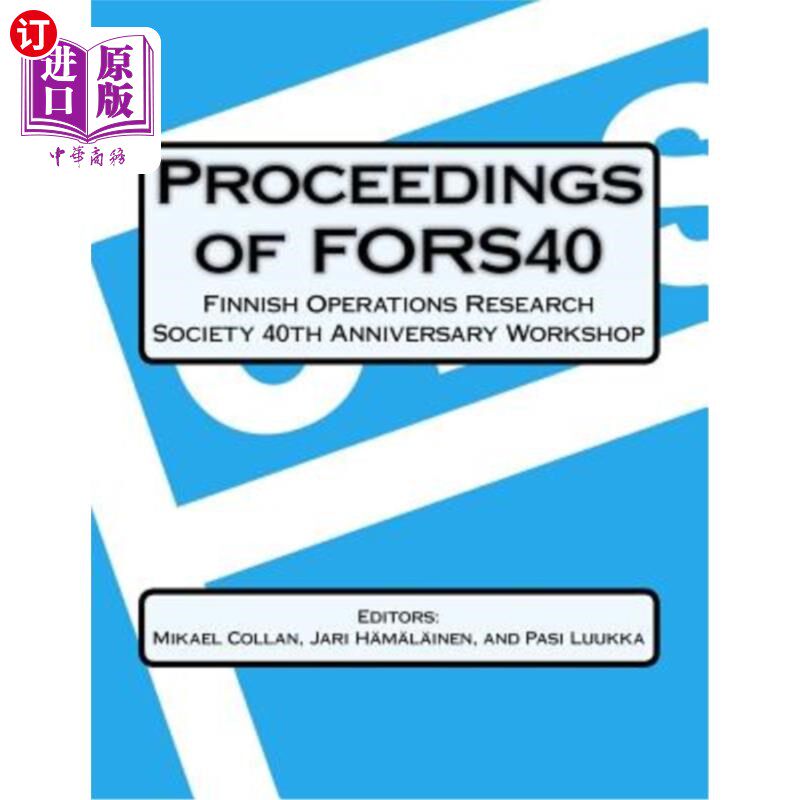 海外直订Proceedings Of FORS40 Finnish Operations Research Society 40 th Anniversary Work 芬兰运筹学协会40周年研讨会