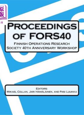 海外直订Proceedings Of FORS40 Finnish Operations Research Society 40 th Anniversary Work 芬兰运筹学协会40周年研讨会