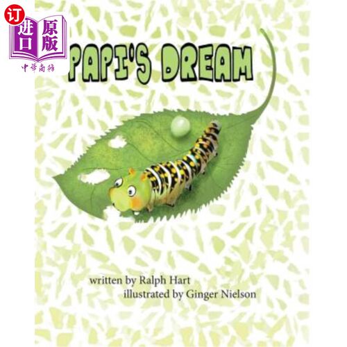 海外直订Papi's Dream: A caterpillar in search of someone to listen to his dream 爸爸的梦：毛毛虫在找人听他的梦