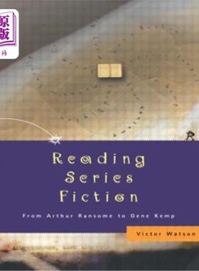 海外直订Reading Series Fiction: From Arthur Ransome to Gene Kemp 阅读系列小说:从亚瑟·兰塞姆到吉恩·坎普