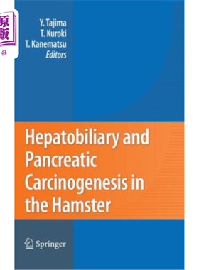 海外直订医药图书Hepatobiliary and Pancreatic Carcinogenesis in the Hamster 仓鼠肝胆和胰腺癌的发生