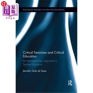 Teach 教 Critical Interdisciplinary Approach and Education 批判女性主义与批判教育 海外直订Critical Feminism