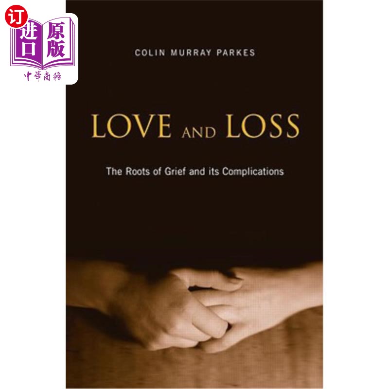 海外直订医药图书Love and Loss: The Roots of Grief and Its Complications 爱与失去:悲伤的根源及其复杂性