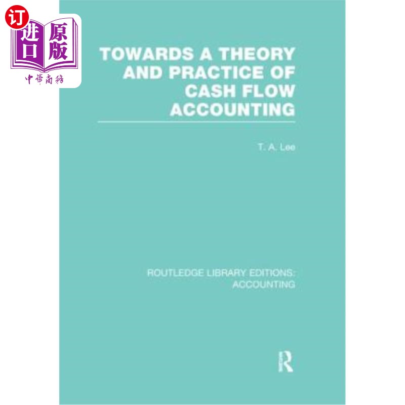 海外直订Towards a Theory and Practice of Cash Flow Accounting (Rle Accounting) 现金流量会计(Rle会计)的理论与实践