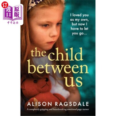 海外直订The Child Between Us: A completely gripping and heartbreaking emotional page-tur 《我们之间的孩子》:一部扣