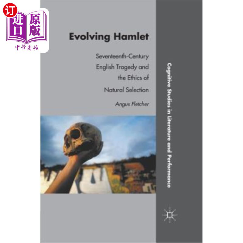 海外直订Evolving Hamlet: Seventeenth-Century English Tragedy and the Ethics of Natural S 进化的哈姆雷特：17世纪英国悲