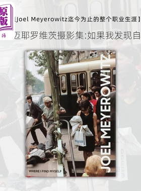 预售 Joel Meyerowitz: Where I Find Myself 进口艺术 乔尔·迈耶罗维茨：在这里找到自己【中商原版】