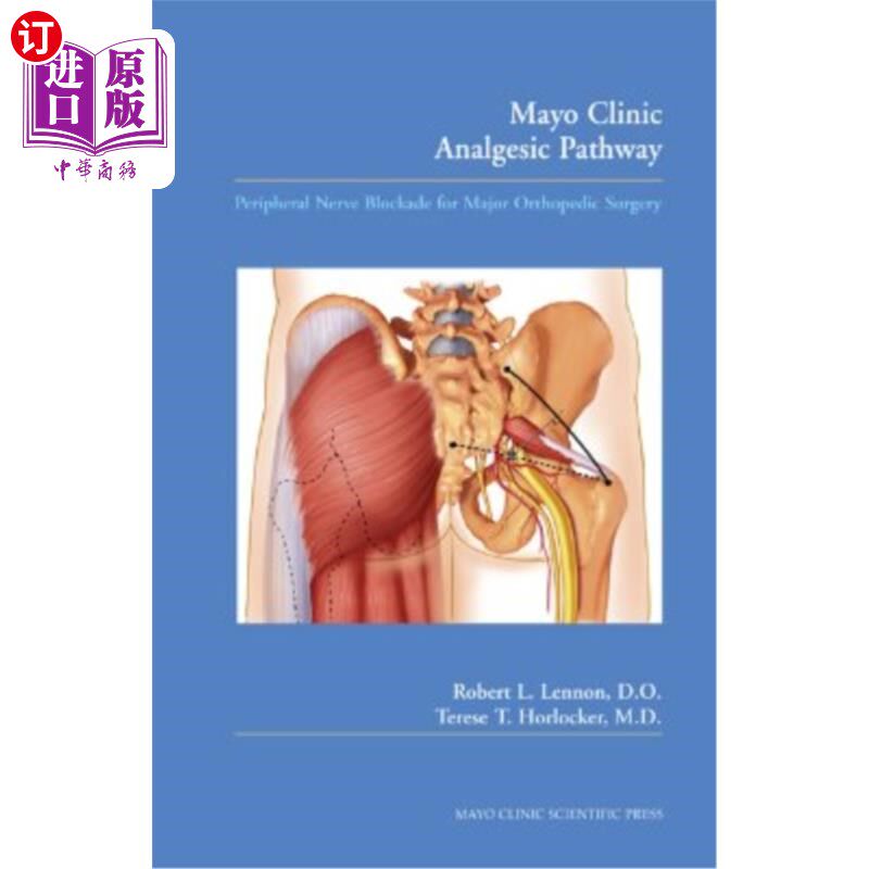 海外直订医药图书Mayo Clinic Analgesic Pathway: Peripheral Nerve Blockade for Major Orthopedic Su 梅奥诊所镇痛途径: