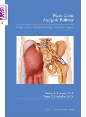 海外直订医药图书Mayo Clinic Analgesic Pathway: Peripheral Nerve Blockade for Major Orthopedic Su 梅奥诊所镇痛途径:
