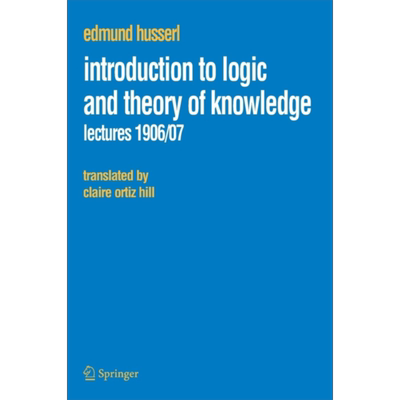逻辑和认识论导论 1906年和1906年讲座 胡塞尔 英文原版 Introduction to Logic and Theory of Knowledge Husserl【中商原版