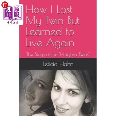 海外直订How I Lost My Twin But Learned to Live Again: The Story of the Hinojosa Twins 我如何失去了双胞胎却又学会了